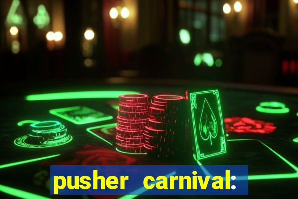 pusher carnival: coin master